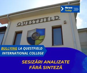 Bullying la Questfield International College, sesizări analizate fără sinteză